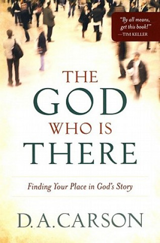 Book God Who Is There D. A. Carson