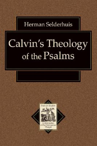 Carte Calvin`s Theology of the Psalms Herman J. Selderhuis