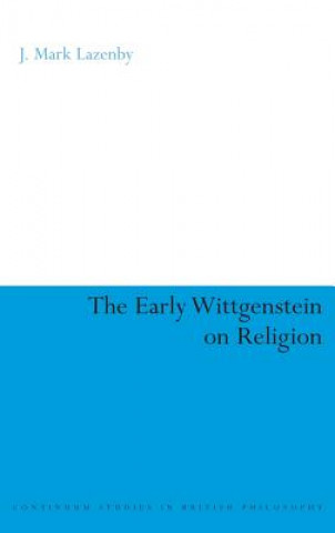 Carte Early Wittgenstein on Religion J. Mark Lazenby
