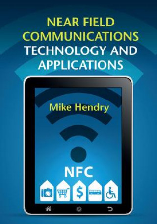 Book Near Field Communications Technology and Applications Mike Hendry