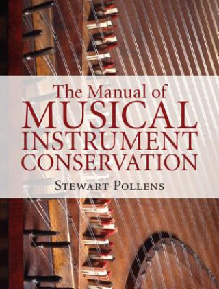 Kniha Manual of Musical Instrument Conservation Stewart Pollens