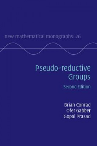 Kniha Pseudo-reductive Groups Brian Conrad