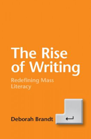 Kniha Rise of Writing Deborah Brandt