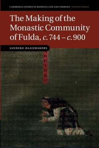 Книга Making of the Monastic Community of Fulda, c.744-c.900 Janneke Raaijmakers