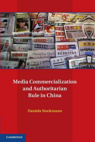 Book Media Commercialization and Authoritarian Rule in China Daniela Stockmann