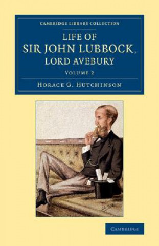 Könyv Life of Sir John Lubbock, Lord Avebury Horace G. Hutchinson