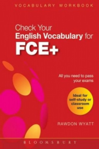 Knjiga Check Your English Vocabulary for FCE+ Rawdon Wyatt