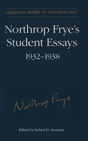 Kniha Northrop Frye's Student Essays, 1932-1938 Northrop Frye