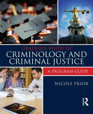 Book Graduate Study in Criminology and Criminal Justice Nicole Prior