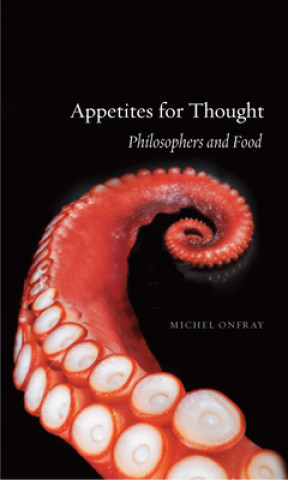 Knjiga Appetites for Thought Michel Onfray