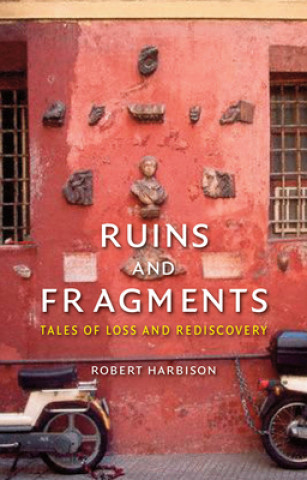 Kniha Ruins and Fragments Robert Harbison