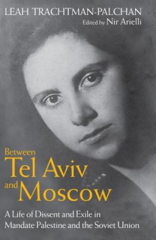 Libro Between Tel Aviv and Moscow Leah Trachtman-Palchan