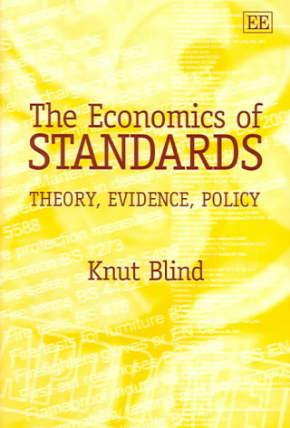 Buch Economics of Standards - Theory, Evidence, Policy Knut Blind