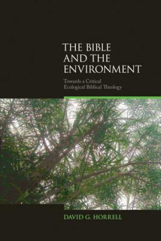 Book Bible and the Environment David G. Horrell
