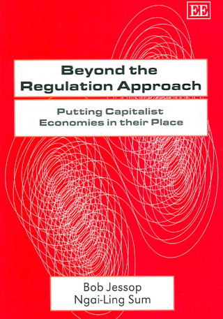 Könyv Beyond the Regulation Approach Ngai-Ling Sum