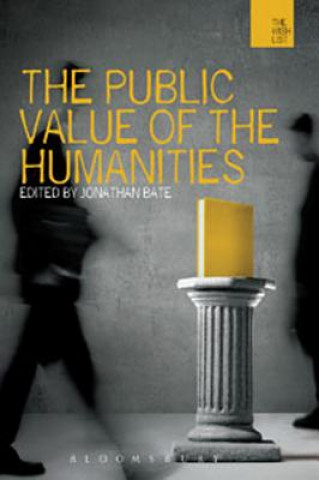 Buch Public Value of the Humanities Jonathan Bate