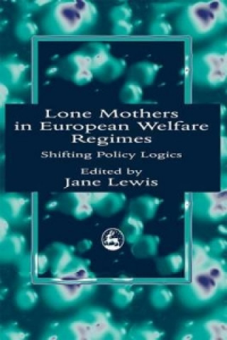 Książka Lone Mothers in European Welfare Regimes Jane Lewis