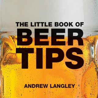 Книга Little Book of Beer Tips Andrew Langley