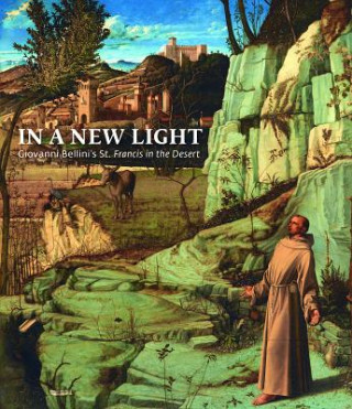 Książka In a New Light: Giovanni Bellini's "St Francis in the Desert" Susannah Rutherglen