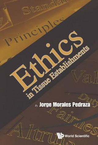 Книга Ethics In Tissue Establishments Jorge Morales Pedraza