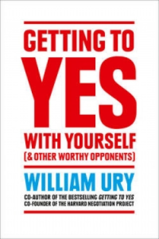 Книга Getting to Yes with Yourself William Ury