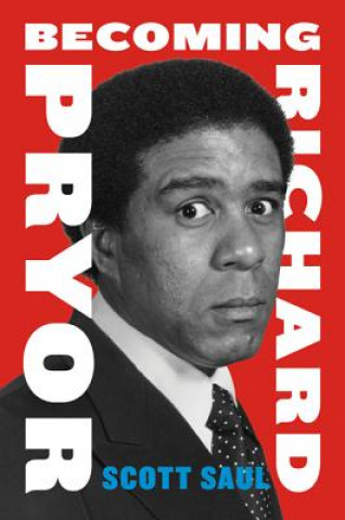 Książka Becoming Richard Pryor Scott Saul