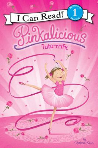 Kniha Pinkalicious: Tutu-rrific Victoria Kann