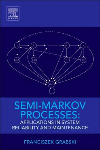 Könyv Semi-Markov Processes: Applications in System Reliability and Maintenance Franciszek Grabski