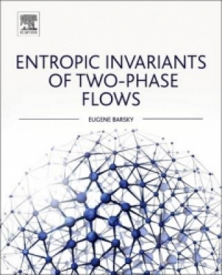Könyv Entropic Invariants of Two-Phase Flows Eugene Barsky