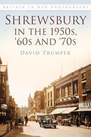 Carte Shrewsbury in the 1950s, '60s and '70s David Trumper
