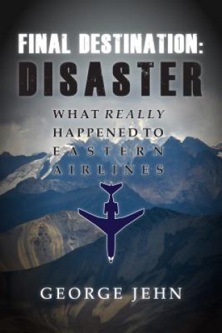 Kniha Final Destination: Disaster George Jehn