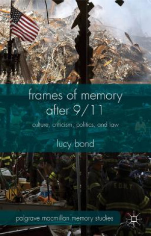 Carte Frames of Memory after 9/11 Lucy Bond
