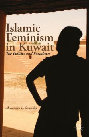 Book Islamic Feminism in Kuwait Alessandra L. Gonzalez