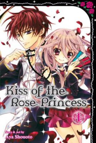 Kniha Kiss of the Rose Princess, Vol. 1 Aya Shouoto