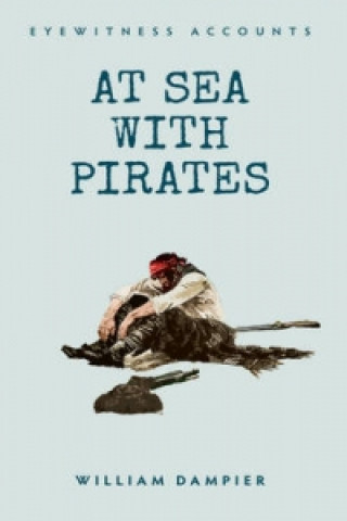 Książka Eyewitness Accounts At Sea with Pirates William Dampier