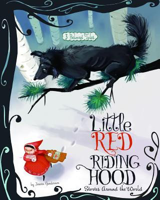Könyv Fairy Tales from around the World: Little Red Riding Hood Jessica Gunderson