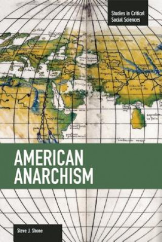 Kniha American Anarchism Steve J. Shone