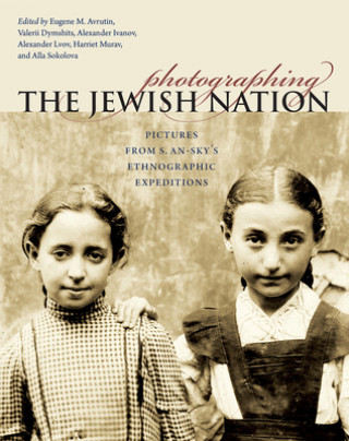 Książka Photographing the Jewish Nation Eugene M Avrutin