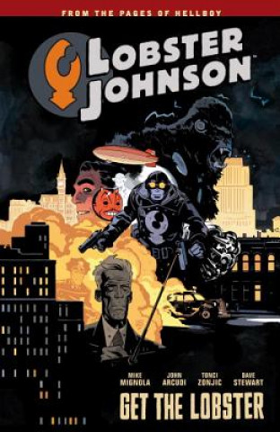 Kniha Lobster Johnson Volume 4: Get The Lobster Mike Mignola