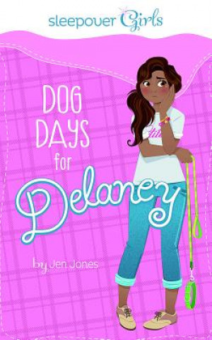 Carte Sleepover Girls: Dog Days for Delaney Jennifer Lynn Jones