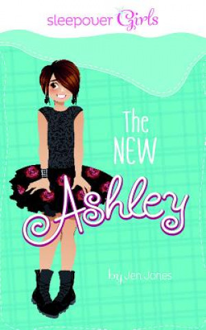 Könyv Sleepover Girls: The New Ashley Jennifer Lynn Jones