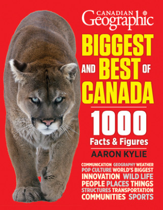 Carte Canadian Geographic Biggest and Best of Canada Aaron Kylie
