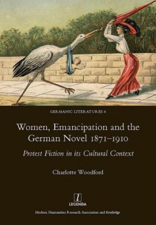 Książka Women, Emancipation and the German Novel 1871-1910 Charlotte Woodford