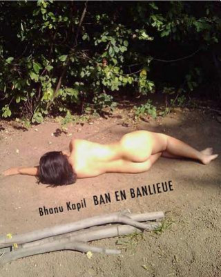Könyv Ban en Banlieue Bhanu Kapil