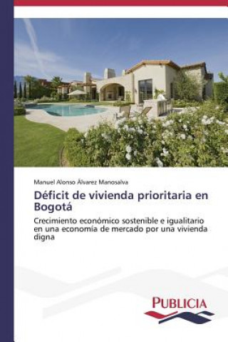 Kniha Deficit de vivienda prioritaria en Bogota Manuel Alonso Álvarez Manosalva