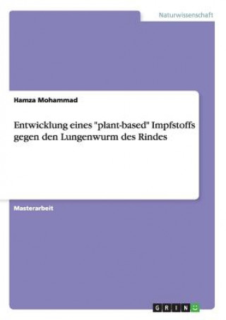 Kniha Entwicklung eines plant-based Impfstoffs gegen den Lungenwurm des Rindes Hamza Mohammad