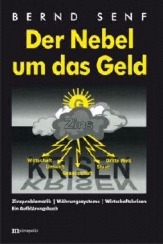 Kniha Der Nebel um das Geld Bernd Senf