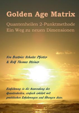Carte Golden Age Matrix Quantenheilen 2-Punktmethode Rolf Thomas Steiner