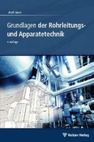 Kniha Grundlagen der Rohrleitungs- und Apparatetechnik Rolf Herz