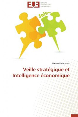 Kniha Veille Strat gique Et Intelligence  conomique Hassen Bekaddour